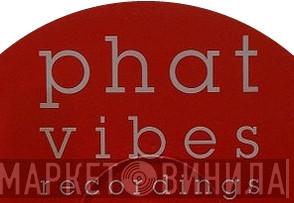 Phat Vibes Recordings - Винил CD и Кассеты лейбла Phat Vibes Recordings на сайте МаркетВинила