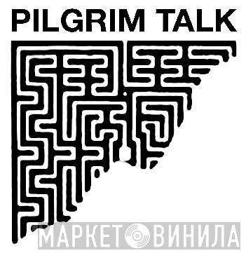Pilgrim Talk - Винил CD и Кассеты лейбла Pilgrim Talk на сайте МаркетВинила