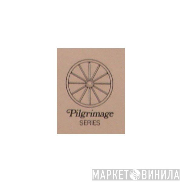 Pilgrimage Record Series - Винил CD и Кассеты лейбла Pilgrimage Record Series на сайте МаркетВинила