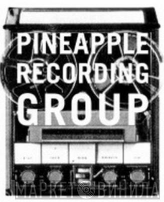 Pineapple Recording Group - Винил CD и Кассеты лейбла Pineapple Recording Group на сайте МаркетВинила