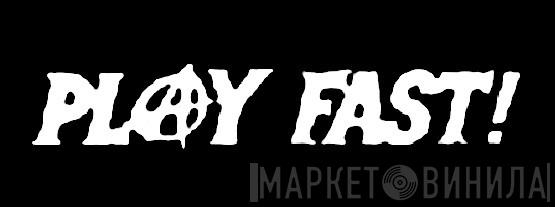 Play Fast! - Винил CD и Кассеты лейбла Play Fast! на сайте МаркетВинила