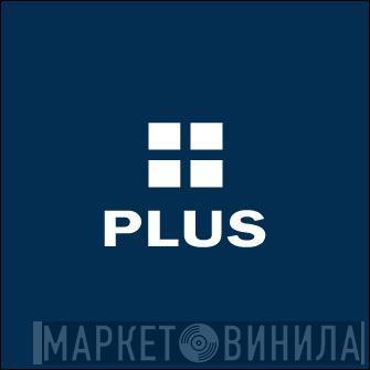 Plus - Винил CD и Кассеты лейбла Plus на сайте МаркетВинила