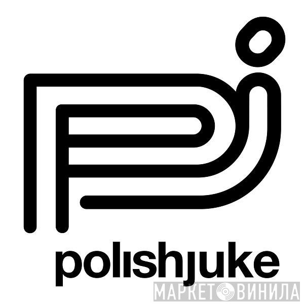 Polish Juke - Винил CD и Кассеты лейбла Polish Juke на сайте МаркетВинила