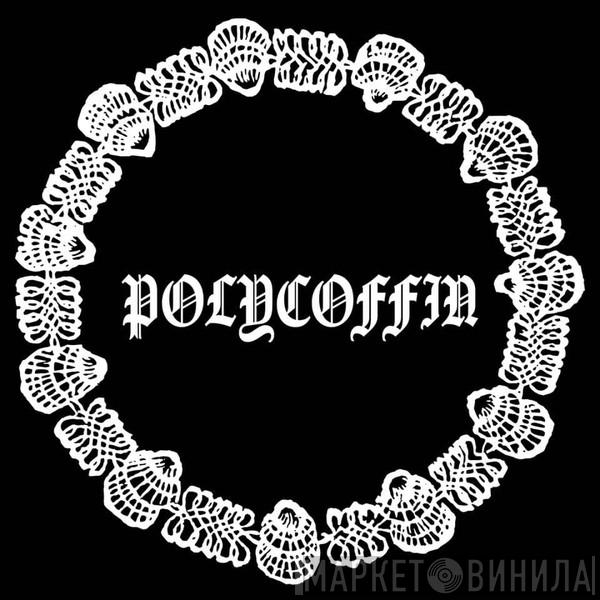 Polycoffin - Винил CD и Кассеты лейбла Polycoffin на сайте МаркетВинила