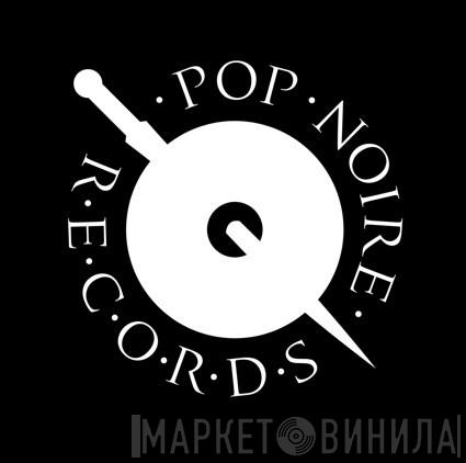 Pop Noire - Винил CD и Кассеты лейбла Pop Noire на сайте МаркетВинила