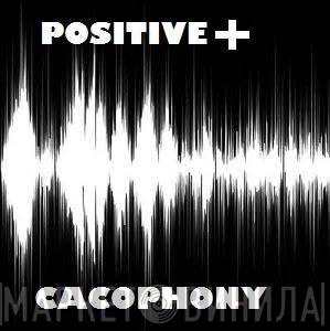 Positive Cacophony - Винил CD и Кассеты лейбла Positive Cacophony на сайте МаркетВинила