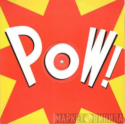 Pow! - Винил CD и Кассеты лейбла Pow! на сайте МаркетВинила