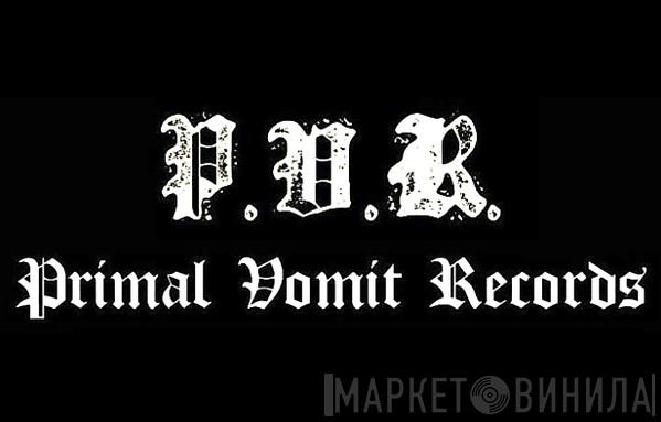 Primal Vomit Records - Винил CD и Кассеты лейбла Primal Vomit Records на сайте МаркетВинила