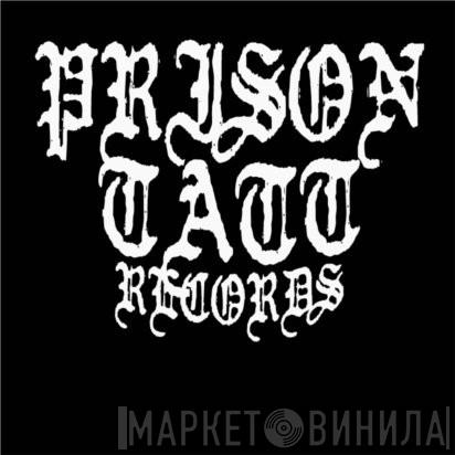 Prison Tatt Records - Винил CD и Кассеты лейбла Prison Tatt Records на сайте МаркетВинила