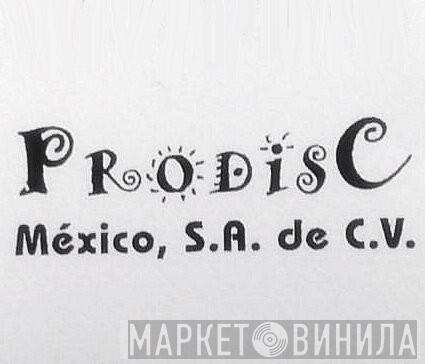 Prodisc México S.A. de C.V. - Винил CD и Кассеты лейбла Prodisc México S.A. de C.V. на сайте МаркетВинила