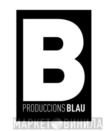 Produccions Blau - Винил CD и Кассеты лейбла Produccions Blau на сайте МаркетВинила