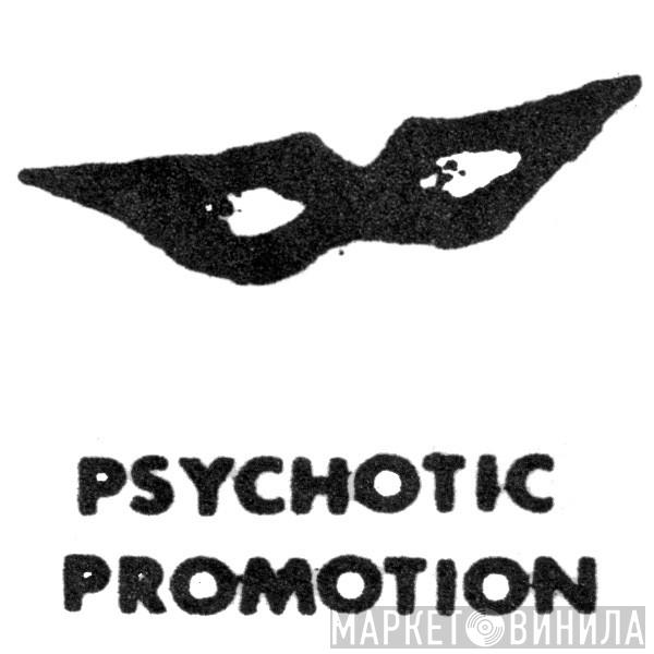 Psychotic Promotion - Винил CD и Кассеты лейбла Psychotic Promotion на сайте МаркетВинила