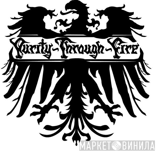 Purity Through Fire - Винил CD и Кассеты лейбла Purity Through Fire на сайте МаркетВинила