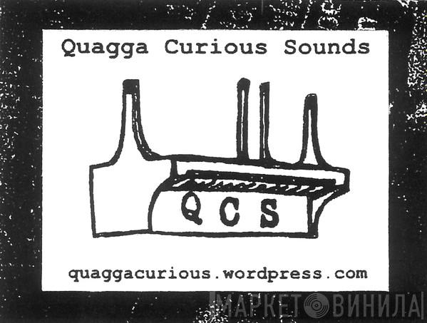 Quagga Curious Sounds - Винил CD и Кассеты лейбла Quagga Curious Sounds на сайте МаркетВинила