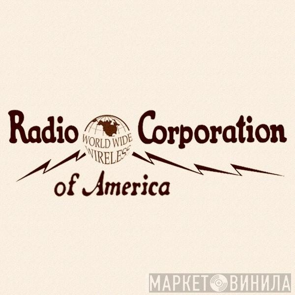 Radio Corporation Of America - Винил CD и Кассеты лейбла Radio Corporation Of America на сайте МаркетВинила