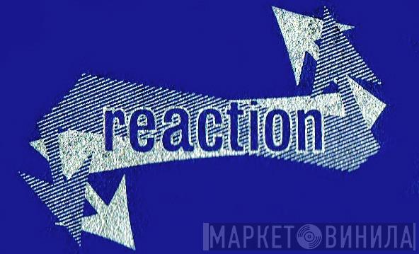Reaction - Винил CD и Кассеты лейбла Reaction на сайте МаркетВинила