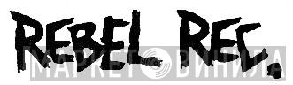 Rebel Rec. - Винил CD и Кассеты лейбла Rebel Rec. на сайте МаркетВинила