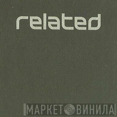 Related - Винил CD и Кассеты лейбла Related на сайте МаркетВинила