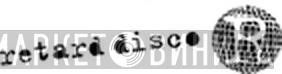 Retard Disco - Винил CD и Кассеты лейбла Retard Disco на сайте МаркетВинила