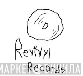 Revivyl Records - Винил CD и Кассеты лейбла Revivyl Records на сайте МаркетВинила