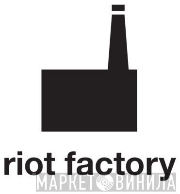 Riot Factory - Винил CD и Кассеты лейбла Riot Factory на сайте МаркетВинила