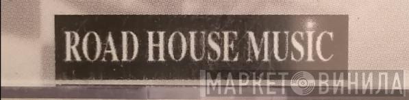 Roadhouse Music - Винил CD и Кассеты лейбла Roadhouse Music на сайте МаркетВинила