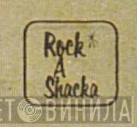 Rock A Shacka  - Винил CD и Кассеты лейбла Rock A Shacka (2) на сайте МаркетВинила