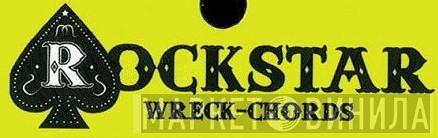 Rockstar Wreck-Chords - Винил CD и Кассеты лейбла Rockstar Wreck-Chords на сайте МаркетВинила