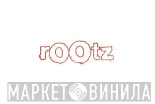 Rootz - Винил CD и Кассеты лейбла Rootz на сайте МаркетВинила