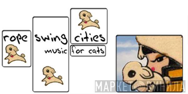 Rope Swing Cities - Винил CD и Кассеты лейбла Rope Swing Cities на сайте МаркетВинила