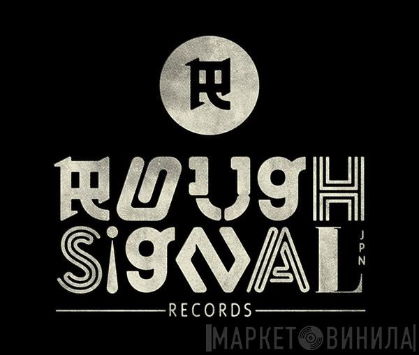 Rough Signal Records - Винил CD и Кассеты лейбла Rough Signal Records на сайте МаркетВинила