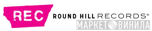 Round Hill Records - Винил CD и Кассеты лейбла Round Hill Records на сайте МаркетВинила