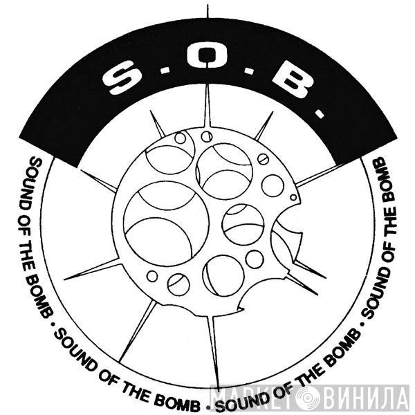 S.O.B. (Sound Of The Bomb) - Винил CD и Кассеты лейбла S.O.B. (Sound Of The Bomb) на сайте МаркетВинила