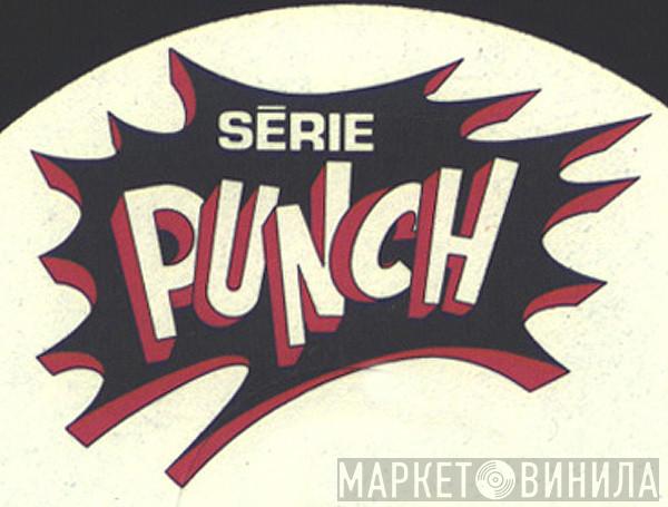 Série Punch - Винил CD и Кассеты лейбла Série Punch на сайте МаркетВинила
