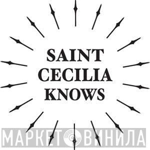 Saint Cecilia Knows - Винил CD и Кассеты лейбла Saint Cecilia Knows на сайте МаркетВинила