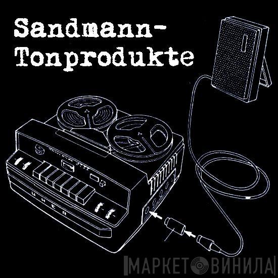 Sandmanntonprodukte - Винил CD и Кассеты лейбла Sandmanntonprodukte на сайте МаркетВинила