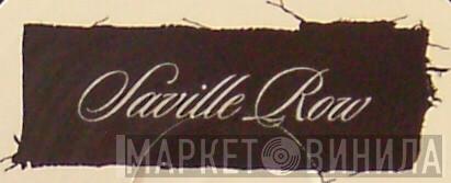 Saville Row - Винил CD и Кассеты лейбла Saville Row на сайте МаркетВинила