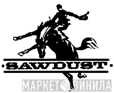 Sawdust Records - Винил CD и Кассеты лейбла Sawdust Records на сайте МаркетВинила