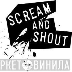 Scream And Shout Recordings - Винил CD и Кассеты лейбла Scream And Shout Recordings на сайте МаркетВинила