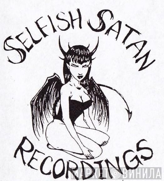 Selfish Satan Recordings - Винил CD и Кассеты лейбла Selfish Satan Recordings на сайте МаркетВинила