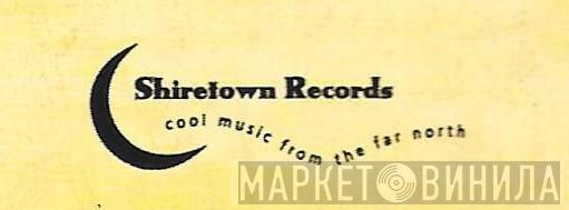 Shiretown Records - Винил CD и Кассеты лейбла Shiretown Records на сайте МаркетВинила
