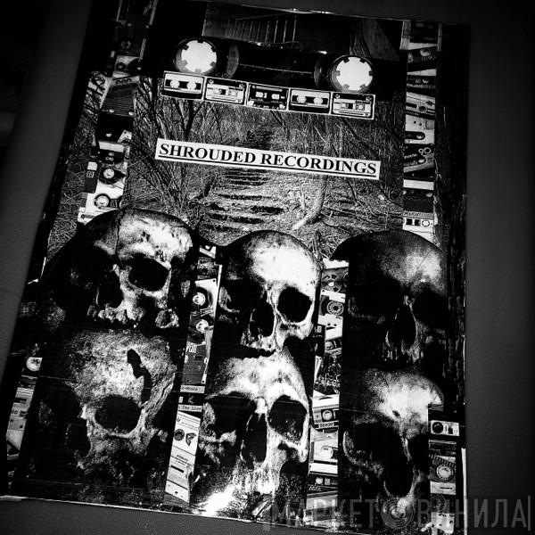 Shrouded Recordings - Винил CD и Кассеты лейбла Shrouded Recordings на сайте МаркетВинила