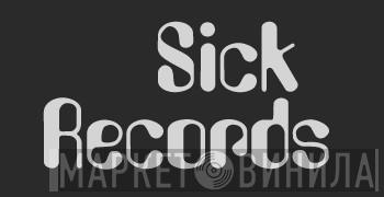Sick Records - Винил CD и Кассеты лейбла Sick Records на сайте МаркетВинила