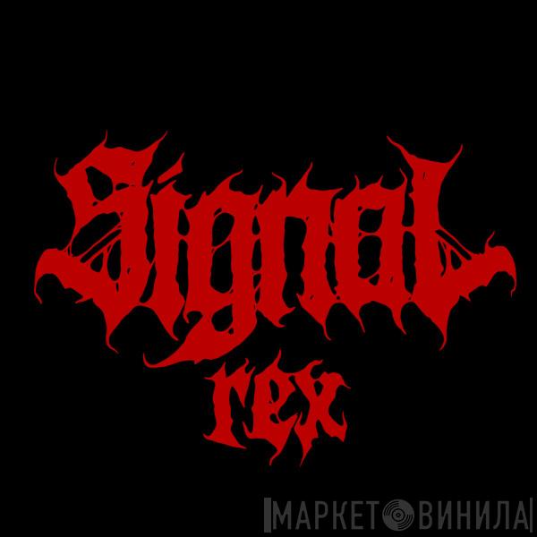 Signal Rex - Винил CD и Кассеты лейбла Signal Rex на сайте МаркетВинила