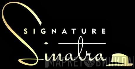 Signature Sinatra - Винил CD и Кассеты лейбла Signature Sinatra на сайте МаркетВинила