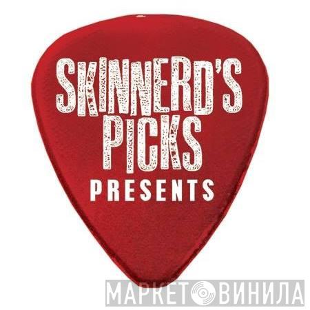 Skinnerd's Picks Presents - Винил CD и Кассеты лейбла Skinnerd's Picks Presents на сайте МаркетВинила