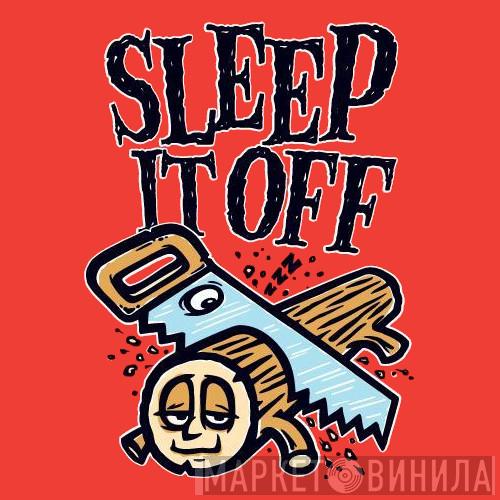 Sleep It Off - Винил CD и Кассеты лейбла Sleep It Off на сайте МаркетВинила