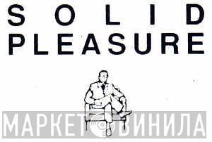 Solid Pleasure - Винил CD и Кассеты лейбла Solid Pleasure на сайте МаркетВинила