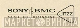 Sony BMG Music Entertainment Jazz - Винил CD и Кассеты лейбла Sony BMG Music Entertainment Jazz на сайте МаркетВинила