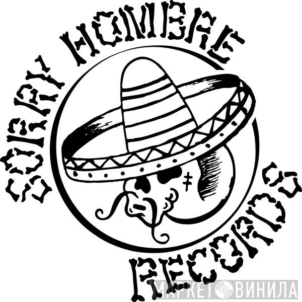 Sorry Hombre Records - Винил CD и Кассеты лейбла Sorry Hombre Records на сайте МаркетВинила